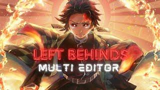 Multi Editor Project - Left Behinds [EDIT/AMV]