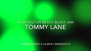 Huntington Beach Blues Jam 3-14-2018 Tommy Lane | MikesGigTV