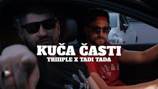 Kuča Časti - Triiiple x Tadi Tada (Prod. by GIMI Productions)