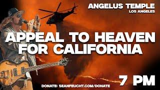 Appeal to Heaven for California - Live from Angelus Temple, Los Angeles California