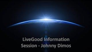 LiveGood Info Session - Johnny Dimos