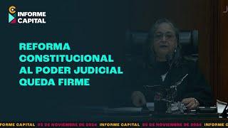 SCJN desestimó acciones de inconstitucionalidad a reforma sobre PJ | Informe Capital | 5 noviembre