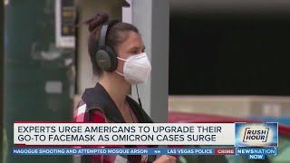 Health experts recommend upgrading your cloth masks as omicron cases surge | Rush Hour