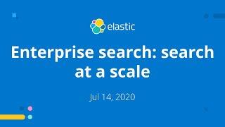 Enterprise Search: Search at Scale