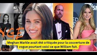 Meghan Markle avait été critiquée pour la couverture de Vogue mais voici ce que William fait.