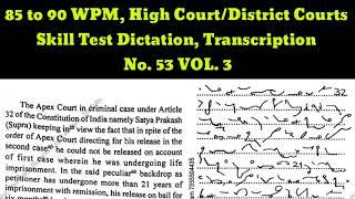 85 to 90 WPM, High Courts, District Courts, Legal Dictation, Transcription No  53, VOLUME  No. 3.