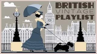 British Vintage Playlist  Music From The 1920s 1930s & 1940s