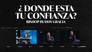 ¿DONDE ESTA TU CONFIANZA? | PASTOR RUDDY GRACIA