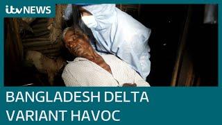 Aid workers step in as Delta variant wreaks havoc on Bangladesh city's health system  | ITV News