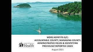 WDRS Hepatitis B&C training: Accountable County, Managing County, Administrative Fields - Aug. 2021