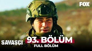 Savaşçı 93. Bölüm