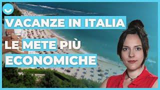 Vacanze in Italia, tra ripresa e inflazione: ecco le mete più economiche per l’estate