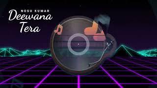 Deewana Tera : Nosu Kumar New Hindi Song 2024 | New Hindi Song | Nosu Kumar