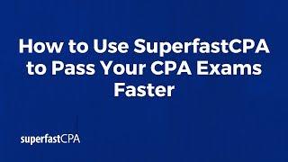 How SuperfastCPA Can Help You Pass the CPA Faster