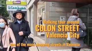 Walking tour around Colon Street, Valencia City, Spain| One of the main shopping streets in Valencia