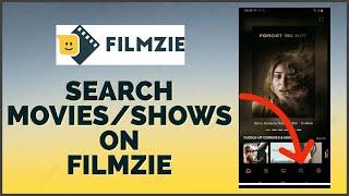 How to Search for Movies or Shows on Filmzie App 2023?