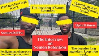 The Definitive Interview On Semen Retention | @Dante.the.inferno @SombraDelPiso