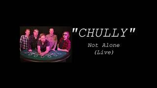 Chully - Not Alone (Live)