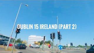 Dublin 15 (PART 2) Blanchardstown - Castleknock - Ireland  (Driving Tour) 4K