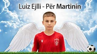 Luiz Ejlli - Për Martinin