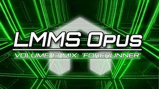 LMMS Opus Volume 13 Mix: 'Forerunner'