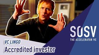 Accredited investor | VC Lingo | SOSV - The Accelerator VC