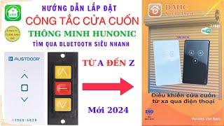 Cách lắp công tắc cửa cuốn thông minh Hunonic Datic từ A đến Z mới nhất 2024