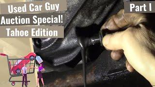 Used Car Guy Special: Chevy Tahoe Edition - Part I