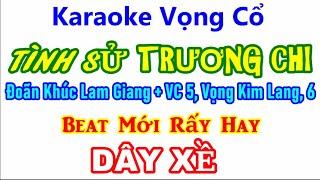 Karaoke Vọng Cổ: TÌNH SỬ TRƯƠNG CHI (Dây XỀ) Karaoke Huyền Vũ