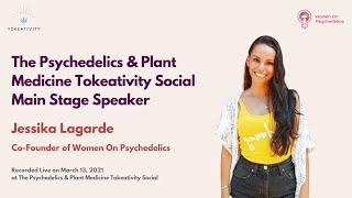 Psychedelics & Plant Medicine Tokeativity Social w/Jessika Lagarde Co-Founder, Women On Psychedelics