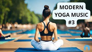 1 HOUR  Modern Yoga Music #3 | Upbeat Yoga Music Mix Playlist