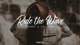 Cosmos & Creature - Ride The Wave