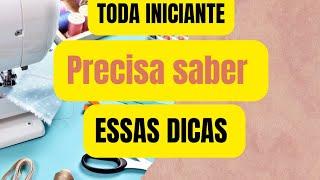 4 DICAS de costura que toda INICIANTE PRECISA SABER/truques  de costura