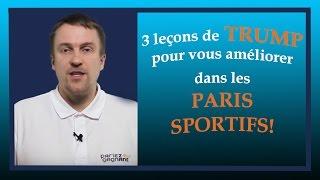 Les 3 leçons de TRUMP pour vous améliorer dans vos PARIS SPORTIFS !