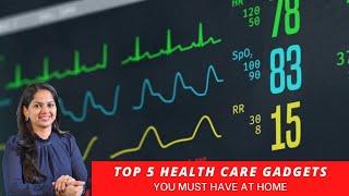 Top 5 healthcare gadgets you must have! | Dr. Arpitha Komanapalli