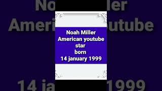 how old is Noah Miller