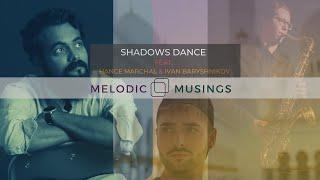 Melodic Musings | Shadows Dance | ft. Hance & Ivan | Part 3 | Cinematic Symphony