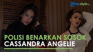 Artis CA Terjerat Kasus Prostitusi, Polisi Benarkan Itu Adalah Cassandra Angelie