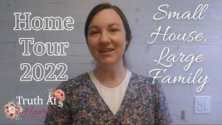 Home Tour 2022 | Small House, Large Family