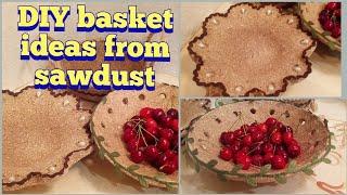 Корзинка конфетница своими руками из опилок. Поделки. DIY basket ideas.