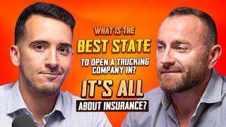 What is the BEST STATE to open a trucking company in? Insurance for trucking company