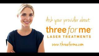 Three For Me Laser Treatments