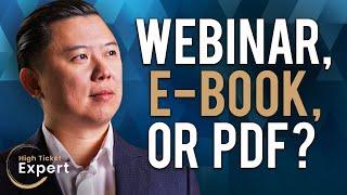 What Is Better As A Lead Magnet? A Webinar, E-Book Or A Short PDF? S1E6