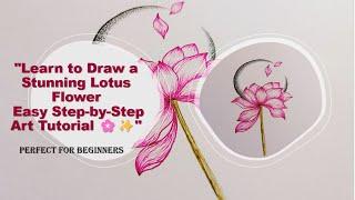 "Learn to Draw a Stunning Lotus Flower | Easy Step-by-Step Art Tutorial"| Perfect for Beginners