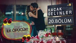 Kaçak Gelinler 20.Bölüm - Can ve Kainat'ın İlk Öpüşmesi