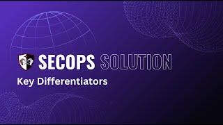 Key Differentiators in SecOps Solution