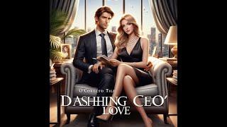 Dashing CEO's Love - A thrilling tale of love and success || Part-1 ||
