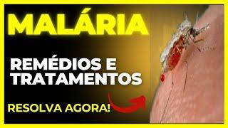 MALÁRIA (CARACTERÍSTICAS, SINTOMAS, DIAGNÓSTICO E TRATAMENTO) - INFECTOLOGIA - TRATAMENTO DA MALÁRIA