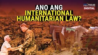 Ano ang International Humanitarian Law? | Need to Know