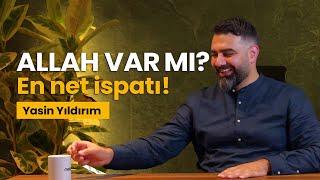 Allah var mı? EN NET İSPATI!  |  Yasin Yıldırım